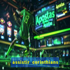 assistir corinthians no futemax